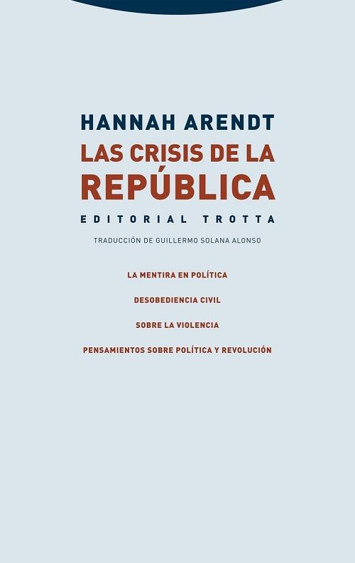 Las crisis de la República "La mentira en política / Desobediencia civil / Sobre la violencia / Pensamientos sobre política y...". 