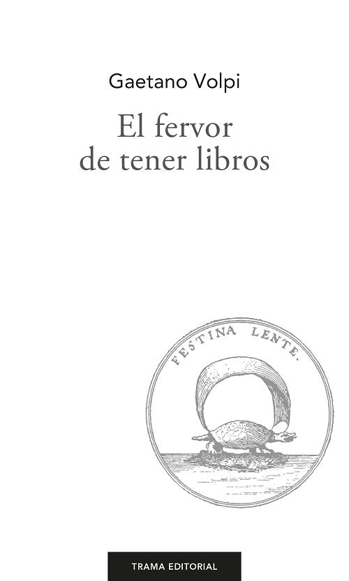 El fervor de tener libros. 