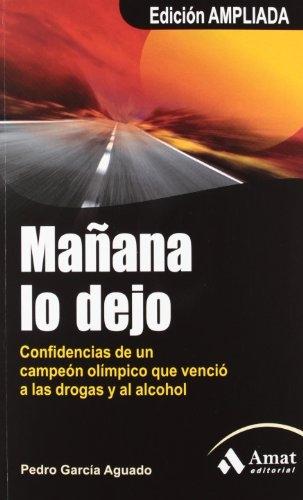 Mañana lo dejo "Confidencias de un campeón olímpico que venció a las drogas y al alcohol"