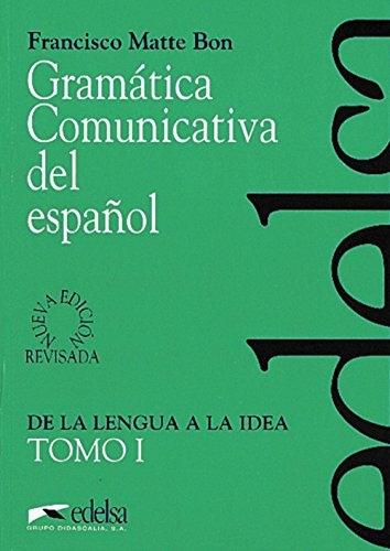Gramática comunicativa del Español - Tomo I: De la lengua a la idea "(Nueva edición revisada)"