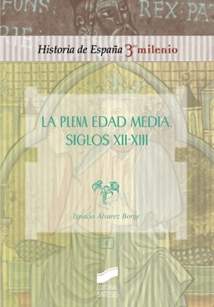 La Plena Edad Media. Siglos XII-XIII "(Historia de España 3º Milenio - 8)". 