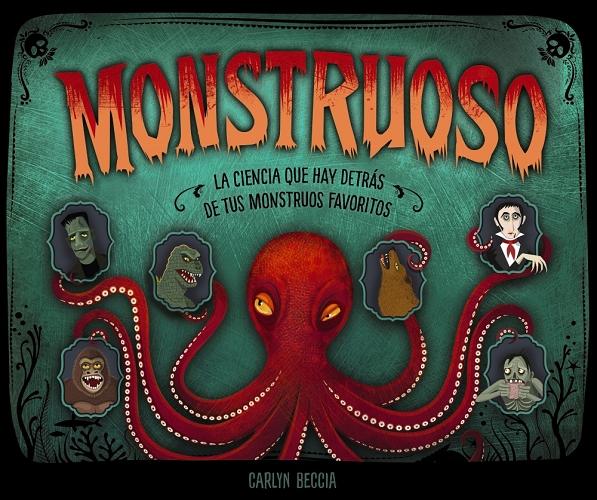 Monstruoso "La ciencia que hay detrás de tus monstruos favoritos"