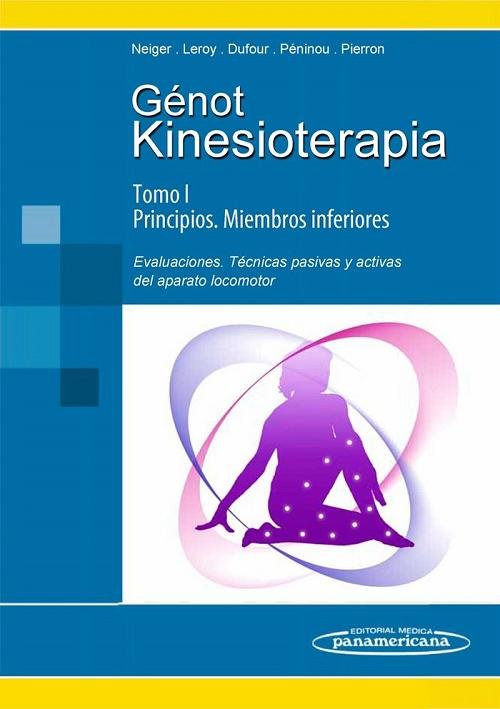 Kinesioterapia (2 Vols.) - I: Principios - II: Miembros inferiores (Génot) "Evaluaciones, ténicas pasivas y activas de aparato locomotor". 