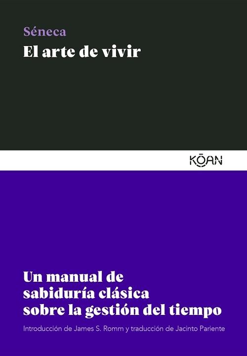 El arte de vivir "Un manual de sabiduría clásica sobre la gestión del tiempo"