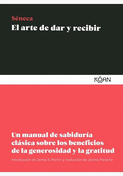 El arte de dar y recibir "Un manual de sabiduría clásica sobre los beneficios de la generosidad y la gratitud". 