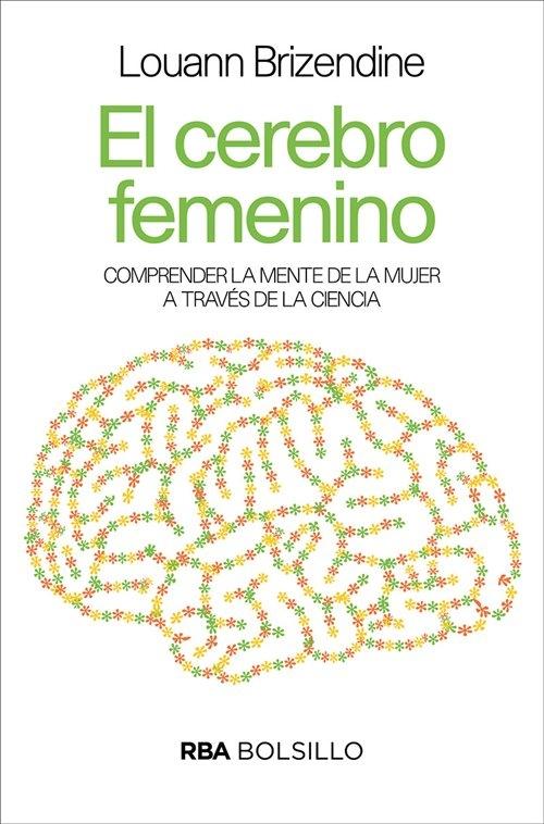 El cerebro femenino "Comprender la mente de la mujer a través de la ciencia". 