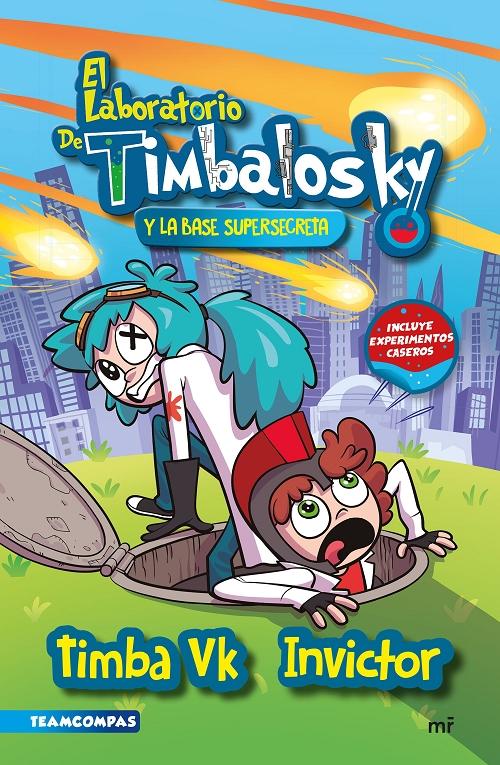 El laboratorio de Timbalosky y la base supersecreta. 