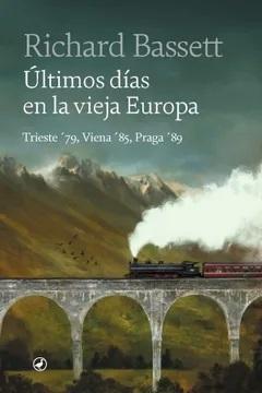 Últimos días de la vieja Europa "Trieste '79 - Viena '85 - Praga '89"