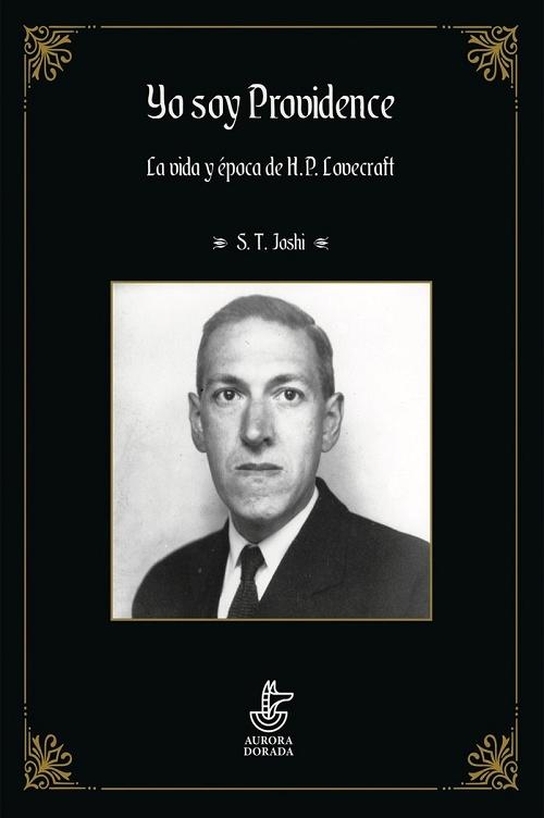 Yo soy Providence - Vol. II "La vida y época de H.P. Lovecraft"