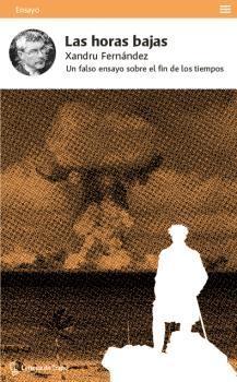 Las horas bajas "Un falso ensayo sobre el fin de los tiempos"