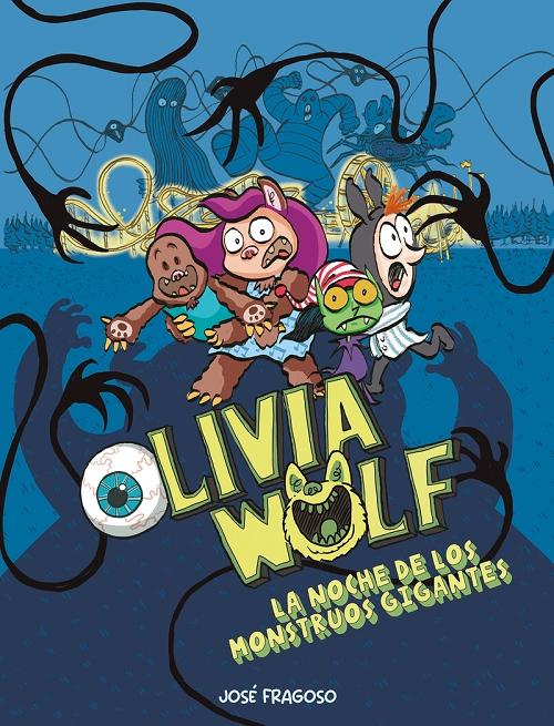 La noche de los monstruos gigantes "(Olivia Wolf - 2)". 