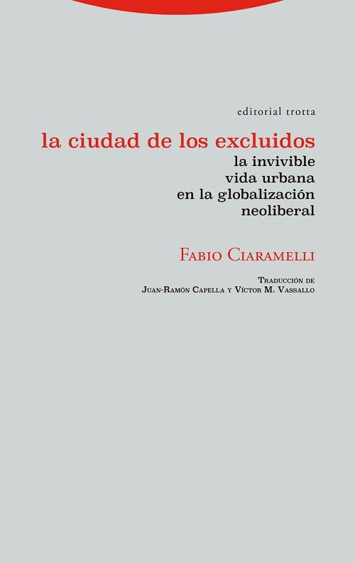 La ciudad de los excluidos "La invivible vida urbana en la globalización neoliberal". 