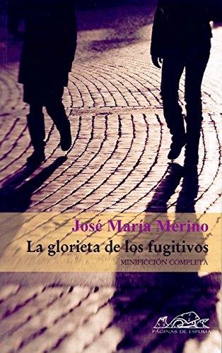 La glorieta de los fugitivos "Minificción completa"