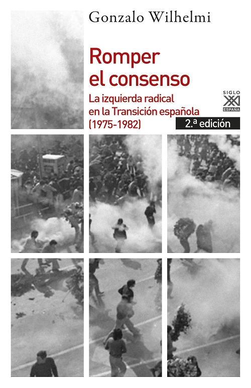 Romper el consenso "La izquierda redical en la transición española (1975-1982)". 