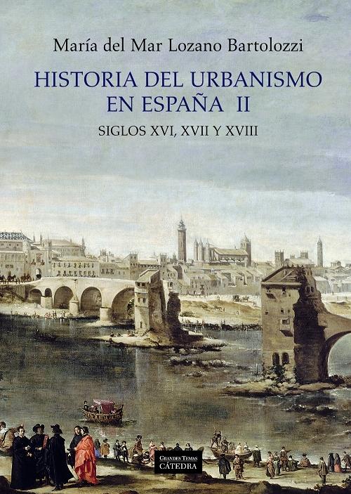Historia del urbanismo en España - II "Siglos XVI, XVII y XVIII". 