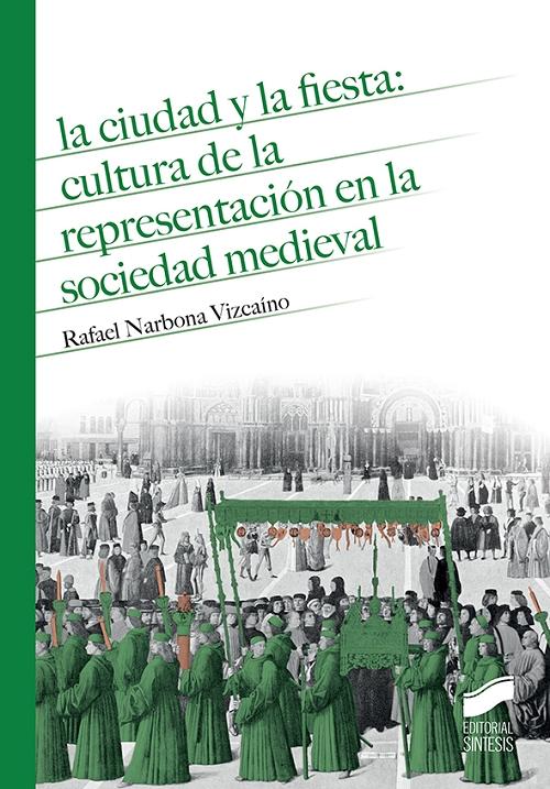 La ciudad y la fiesta "Cultura de la representación en la sociedad medieval"