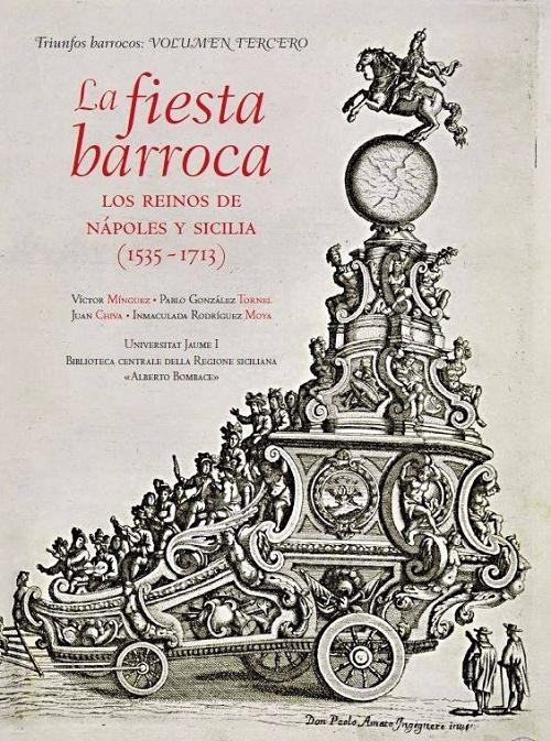La fiesta barroca. Los reinos de Nápoles y Sicilia (1535-1713). 