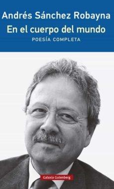 En el cuerpo del mundo "Poesía completa"