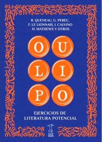OuLiPo. Ejercicios de literatura potencial. 