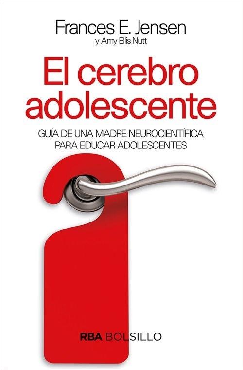 El cerebro adolescente "Guía de una madre neurocientífica para educar adolescentes"