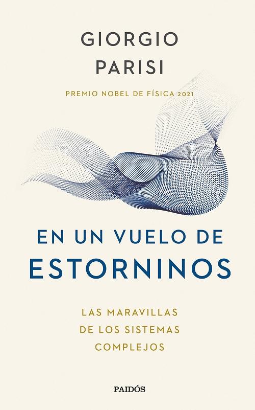 En un vuelo de estorninos "Las maravillas de los sistemas complejos". 