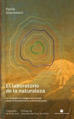 El laboratorio de la naturaleza "La montaña y la imagen del mundo desde el Renacimiento al Romanticismo"