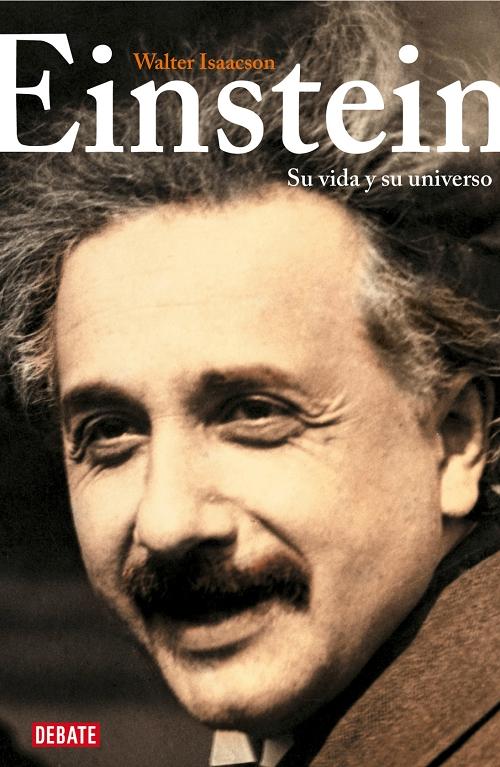 Einstein "Su vida y su universo". 