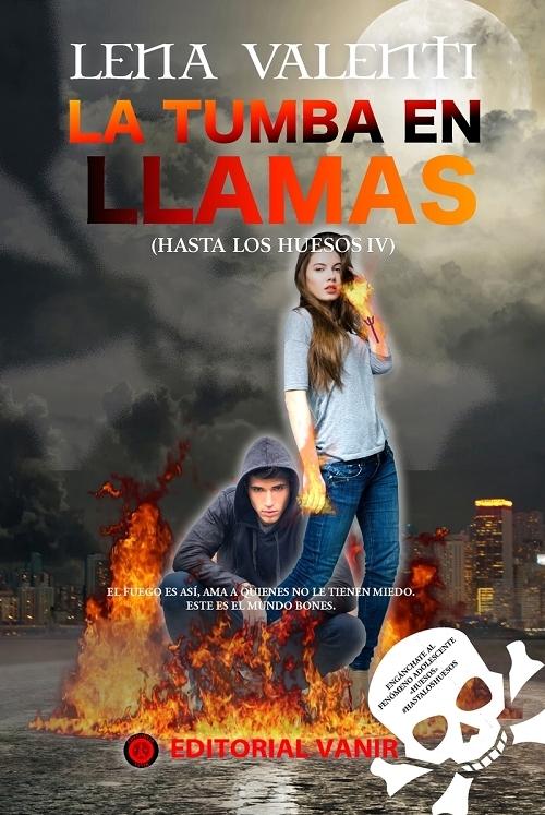 La tumba en llamas "(Hasta los huesos - IV)"