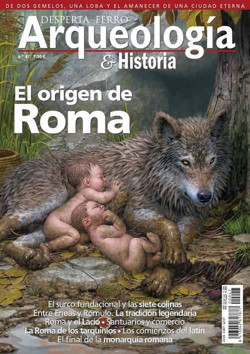 Desperta Ferro. Arqueología & Historia nº 47: El origen de Roma. 