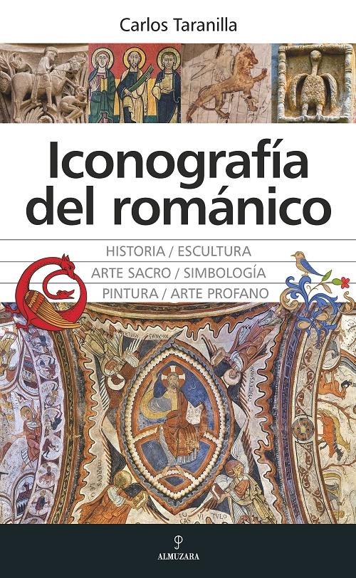 Iconografía del románico "Historia / Escultura / Arte sacro / Simbología / Pintura / Arte profano"