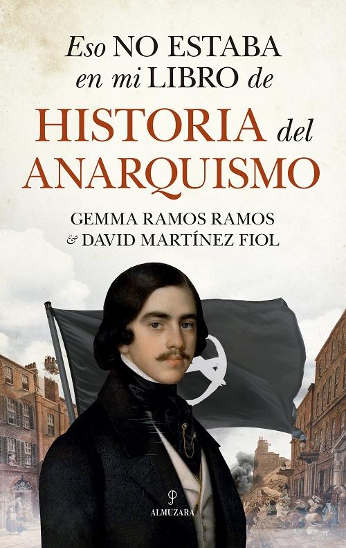 Eso no estaba en mi libro de Historia del Anarquismo. 