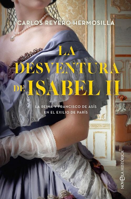 La desventura de Isabel II "La reina y Francisco de Asís en el exilio de París"