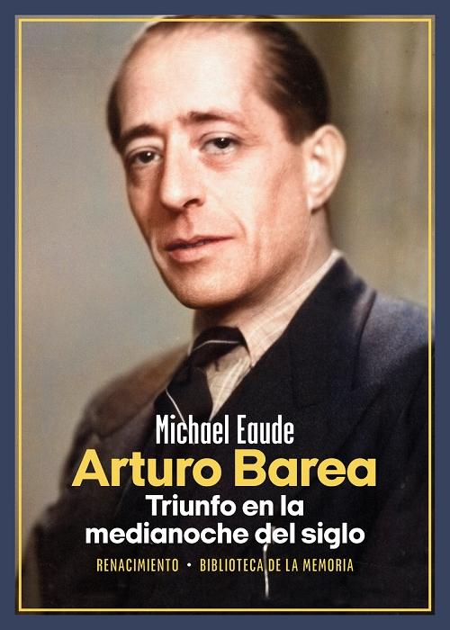Arturo Barea "Triunfo en la medianoche del siglo"