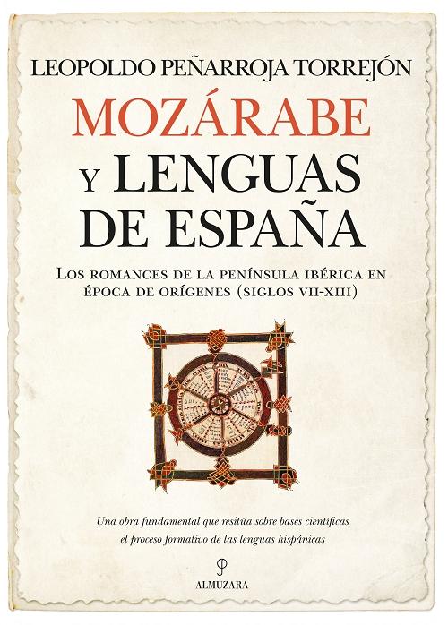 Mozárabe y lenguas de España "Los romances de la Península Ibérica en época de orígenes (Siglos VII-XIII)"