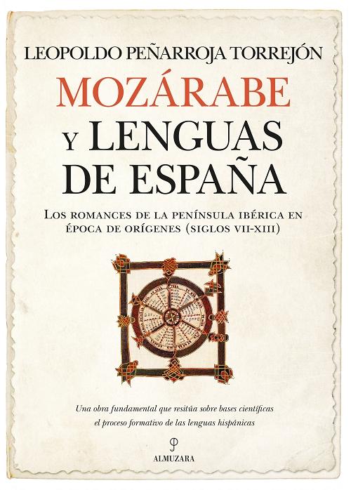 Mozárabe y lenguas de España "Los romances de la Península Ibérica en época de orígenes (Siglos VII-XIII)". 