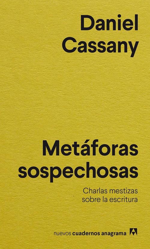 Metáforas sospechosas "Charlas mestizas sobre la escritura"