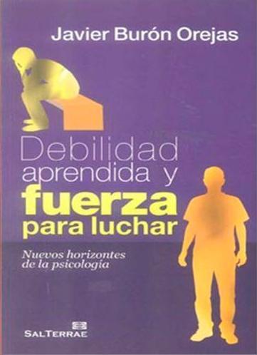 Debilidad aprendida y fuerza para luchar. Nuevos horizontes de la psicología. 