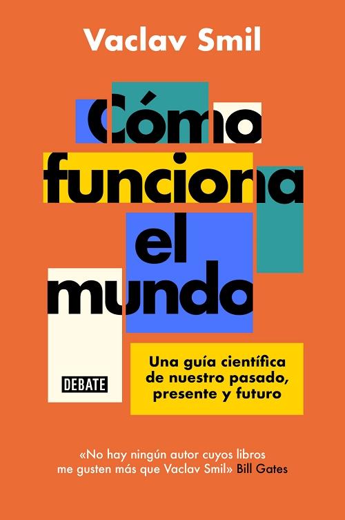 Cómo funciona el mundo "Una guía científica de nuestro pasado, presente y futuro". 