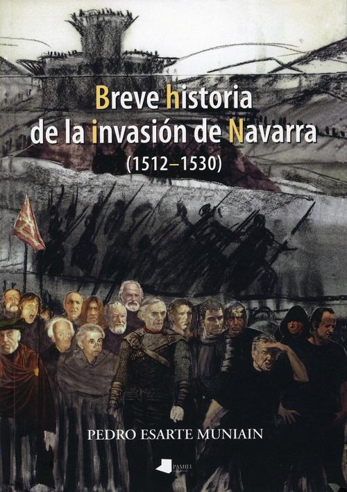 Breve historia de la invasión de Navarra (1512-1530). 