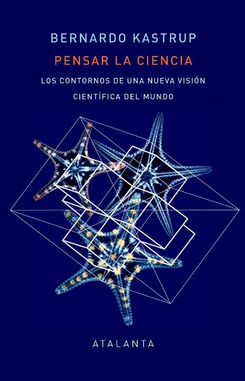 Pensar la ciencia "Los contornos de una nueva visión científica del mundo"