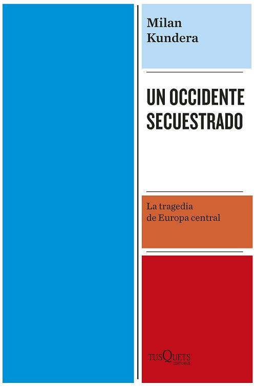 Un Occidente secuestrado "La tragedia de Europa central". 