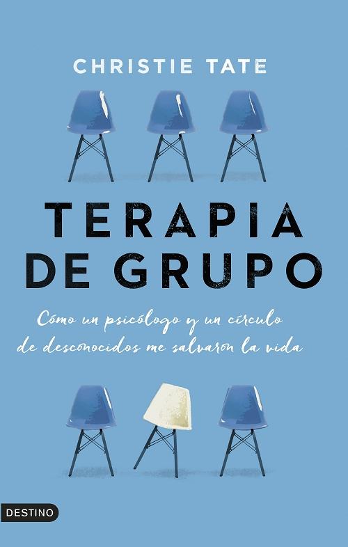 Terapia de grupo "Cómo un psicólogo y un círculo de desconocidos me salvaron la vida"