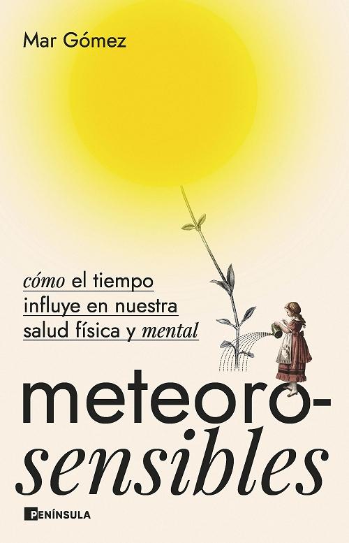 Meteorosensibles "Cómo el tiempo influye en nuestra salud física y mental". 