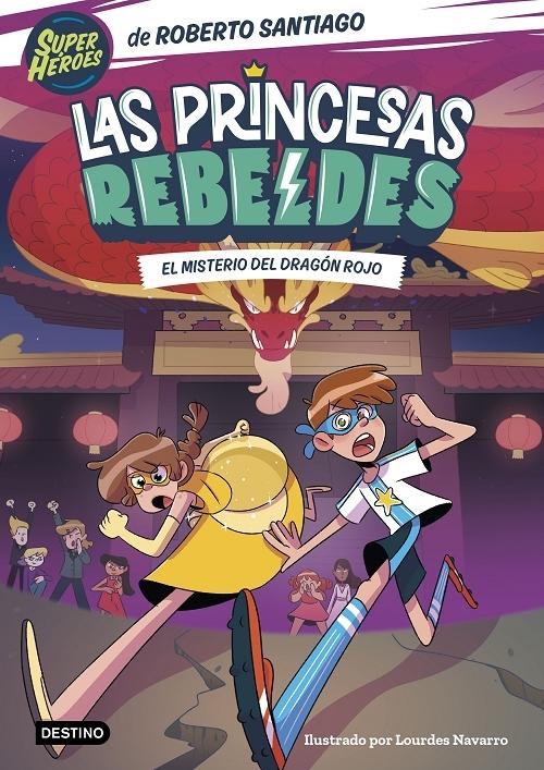 El misterio del dragón rojo "(Las Princesas Rebeldes - 4) (Super Héroes)"