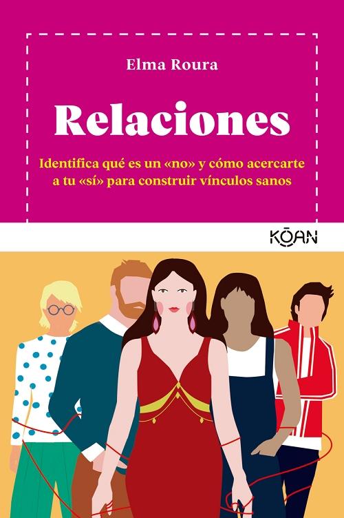 Relaciones "Identifica qué es un <no> y cómo acercarte a tu <sí> para construir vínculos sanos". 