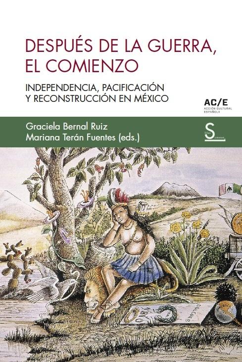 Después de la guerra, el comienzo "Independencia, pacificación y reconstrucción en México"