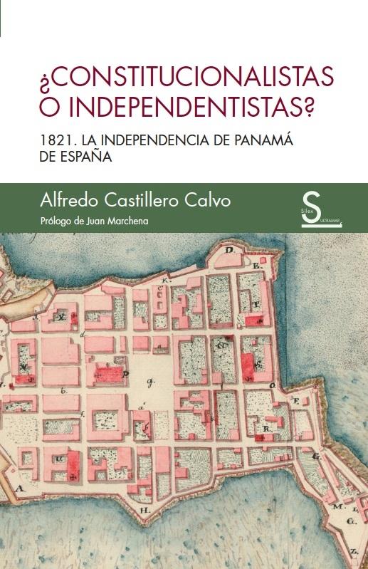 ¿Constitucionalistas o independentistas? "1821. La independencia de Panamá de España". 