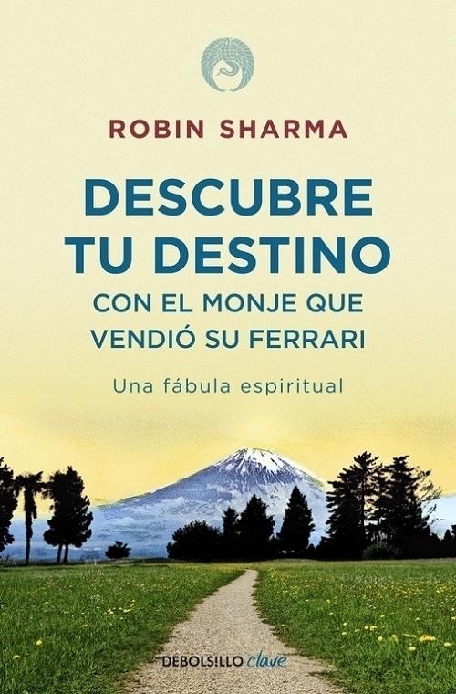 Descubre tu destino con el monje que vendió su Ferrari "Una fábula espiritual". 