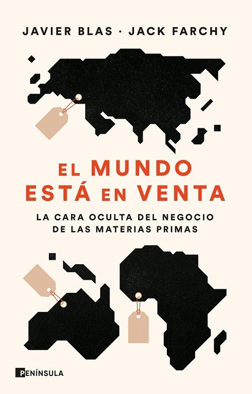 El mundo está en venta "La cara oculta del negocio de las materias primas". 