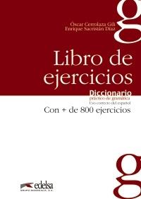 Diccionario práctico de gramática. Libro de ejercicios "con + de 800 ejercicios"